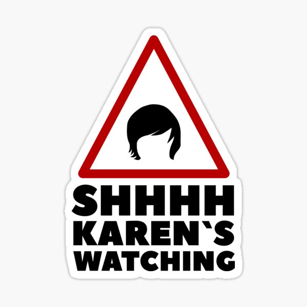Item preview, Shhhh Karen Is Watching Funny Karen Quote designed and sold by Urosek.