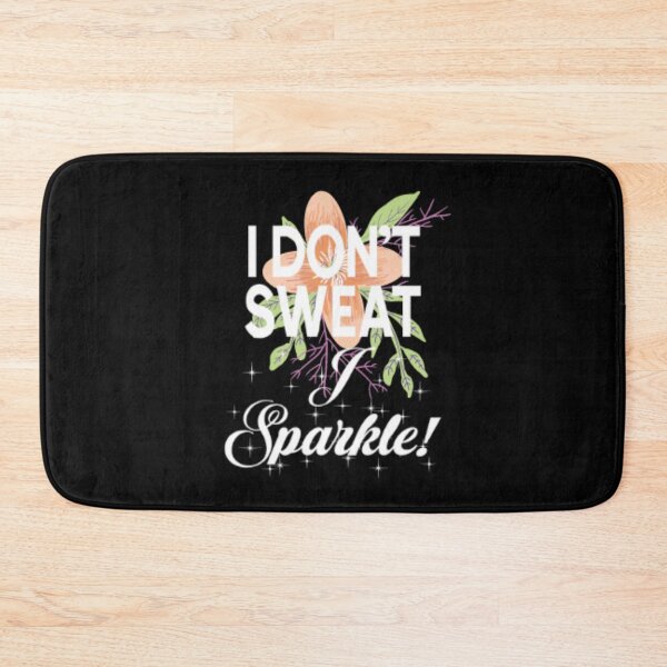 Item preview, I Don't Sweat I sparkle designed and sold by LiveToLearn.