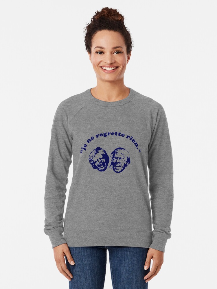 Too Much Tuna 2 Je Ne Regrette Rien I Regret Nothing Lightweight Sweatshirt By Anna Jacobson Redbubble