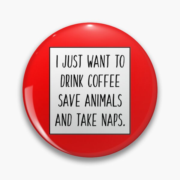 Item preview, I just want to drink coffee, save animals, and take naps (white on red background) designed and sold by ibijin.