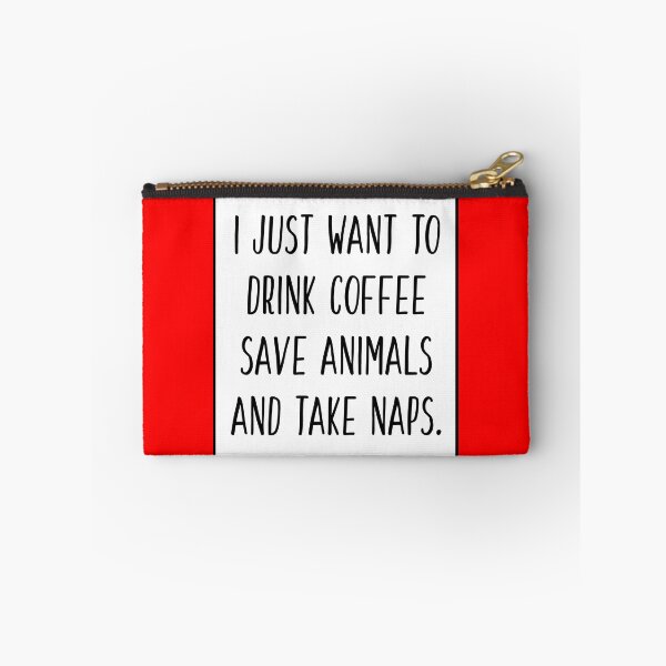 Item preview, I just want to drink coffee, save animals, and take naps (white on red background) designed and sold by ibijin.