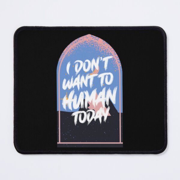Item preview, I Don't Want To Human Today designed and sold by LiveToLearn.