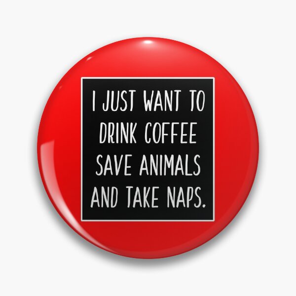 Item preview, I just want to drink coffee, save animals, and take naps (black on red background) designed and sold by ibijin.