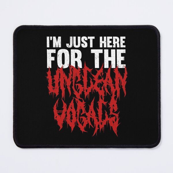 Item preview, I'm Just Here For The Unclean Vocals, Funny Low Growls designed and sold by emmjott.