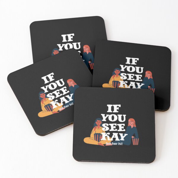 Item preview, If You See Kay tell her hi! designed and sold by LiveToLearn.