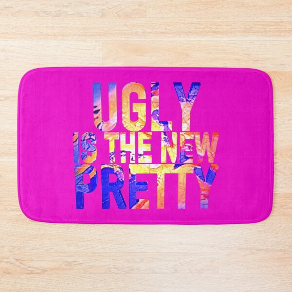 Item preview, UGLY IS THE NEW PRETTY designed and sold by Klementsen.