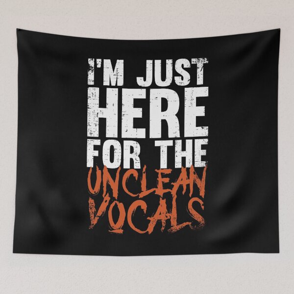 Item preview, I'm Just Here For The Unclean Vocals, Funny guttural vocals designed and sold by emmjott.