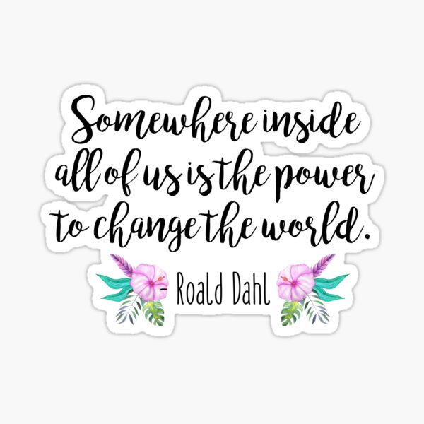 Roald Dahl - Somewhere inside all of us Sticker