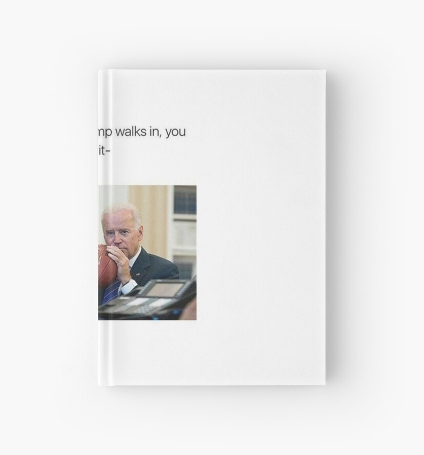 "Joe Biden Funny Meme Obama T-Shirt" Hardcover Journals by ...