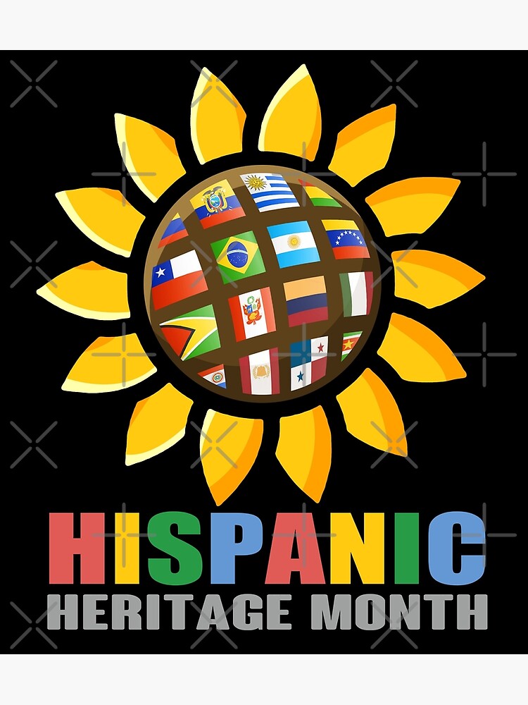 Hispanic Heritage Month Latino Countries Flags Sunflower Poster For Sale By Jacjac2121 Redbubble 2923