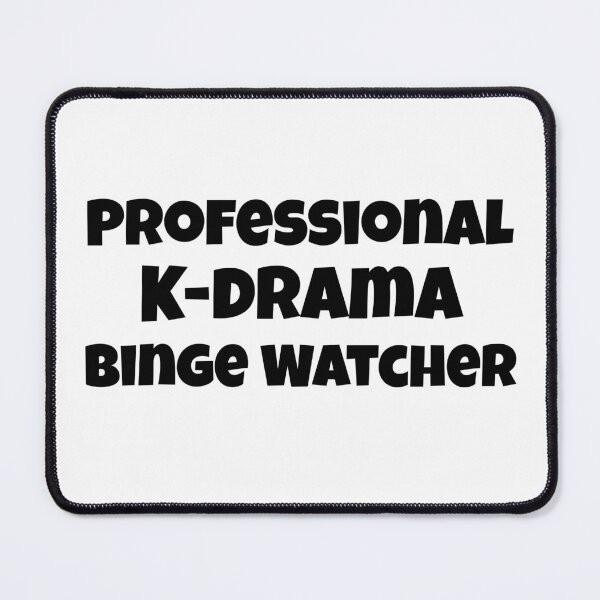 Item preview, Professional Kdrama Binge Watcher designed and sold by Edenjodie.