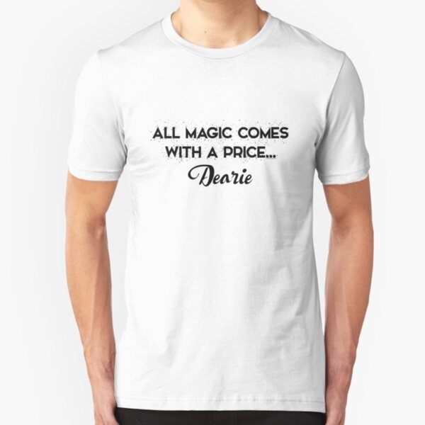 OUAT - All Magic comes with a price dearie Slim Fit T-Shirt