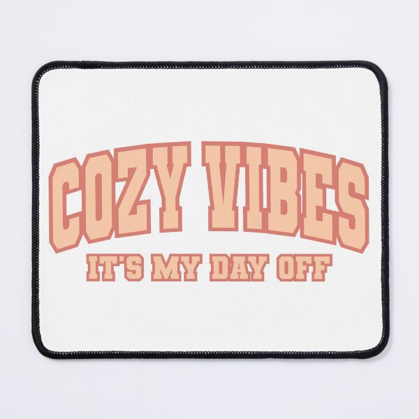 Item preview, Cozy vibes, it's my day off designed and sold by MyLucidDreams.