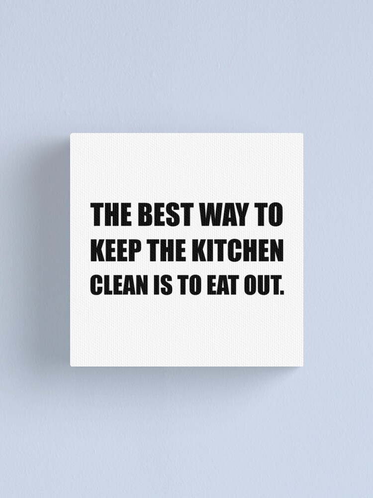 Thumbnail 1 of 3, Canvas Print, Keep Kitchen Clean Eat Out designed and sold by TheBestStore.