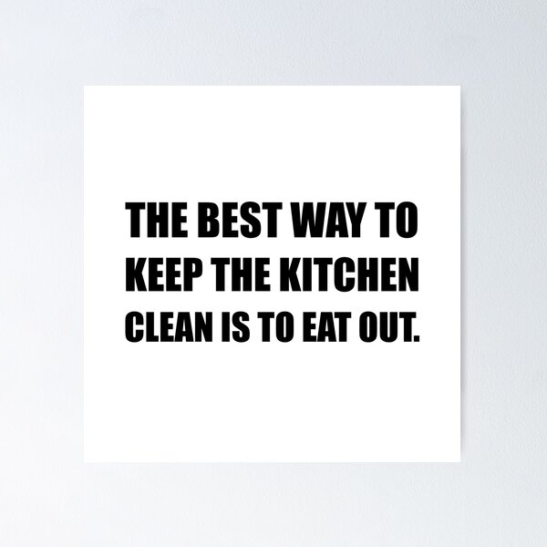 Item preview, Keep Kitchen Clean Eat Out designed and sold by TheBestStore.