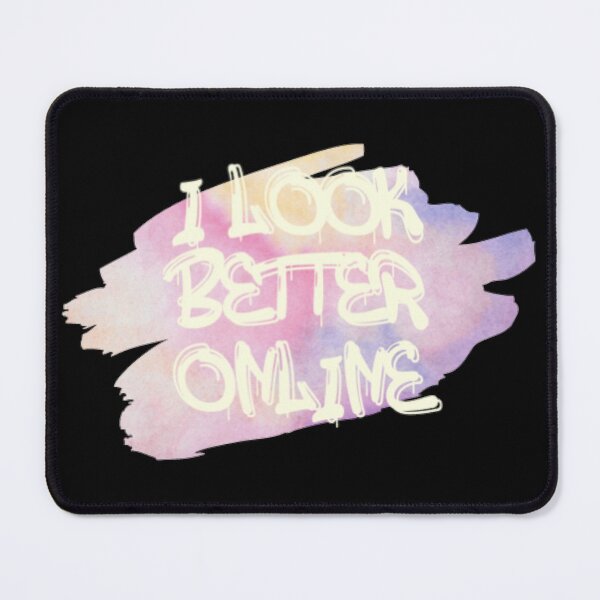 Item preview, I Look Better Online  designed and sold by LiveToLearn.
