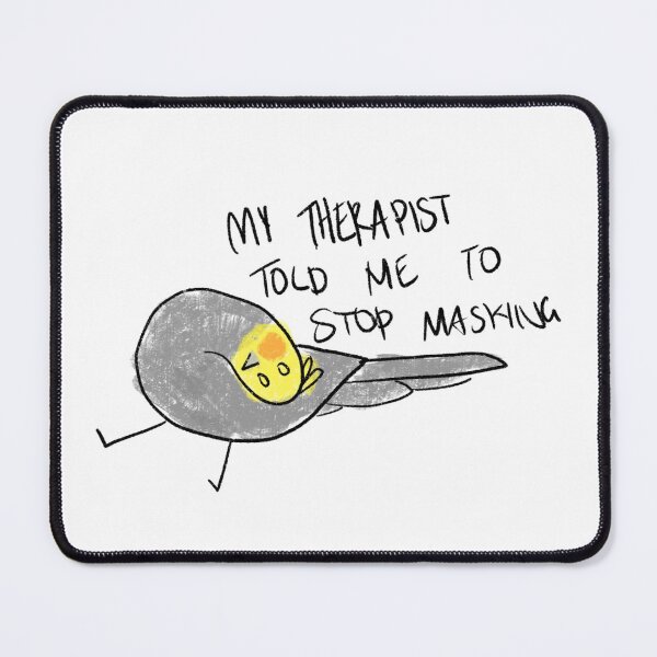 Item preview, My therapist told me to stop masking designed and sold by ImDrinkingMilk.