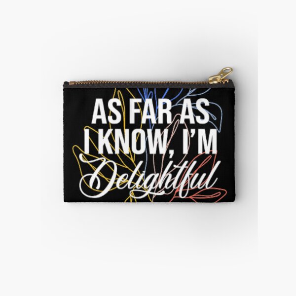 Item preview, As Far as I Know, I'm Delightful  designed and sold by LiveToLearn.