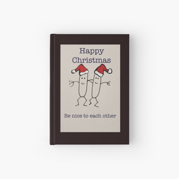 Be nice to each other... Hardcover Journal