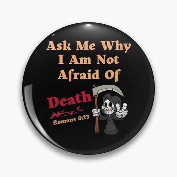 Item preview, Ask Me Why I Am Not Afraid Of Death designed and sold by JosephTHooper.