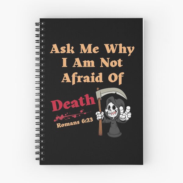 Item preview, Ask Me Why I Am Not Afraid Of Death designed and sold by JosephTHooper.