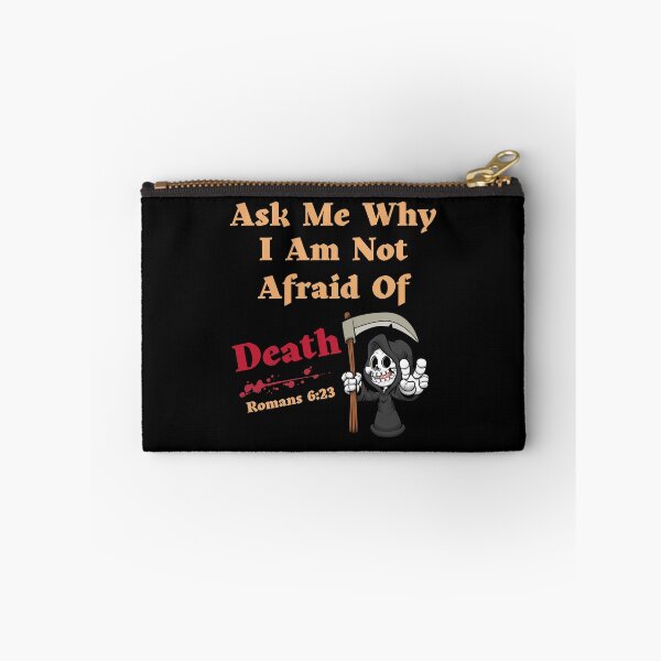 Item preview, Ask Me Why I Am Not Afraid Of Death designed and sold by JosephTHooper.