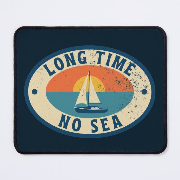 Item preview, LONG TIME NO SEA designed and sold by MyLucidDreams.