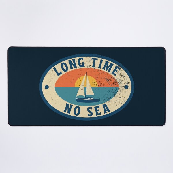 Item preview, LONG TIME NO SEA designed and sold by MyLucidDreams.