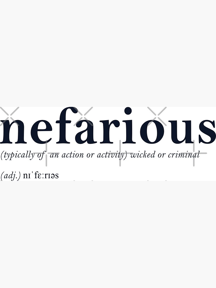 What does store nefarious mean