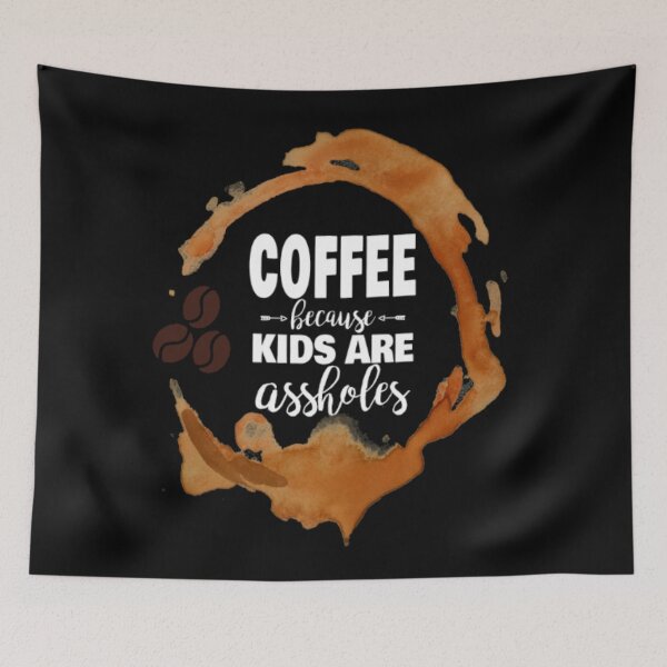 Item preview, Coffee because Kids Are Assholes  designed and sold by LiveToLearn.