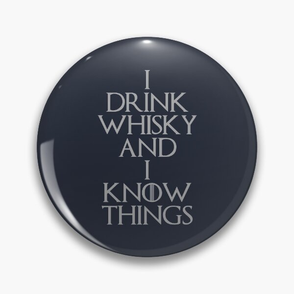 Item preview, I DRINK WHISKY AND I KNOW THINGS designed and sold by Umkaiama.