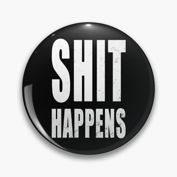 Item preview, Shit Happens designed and sold by likebakerdo.
