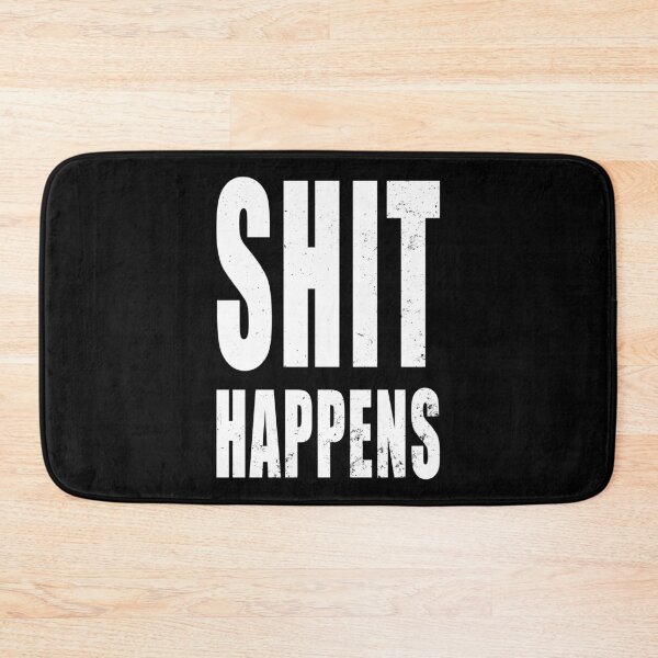 Item preview, Shit Happens designed and sold by likebakerdo.