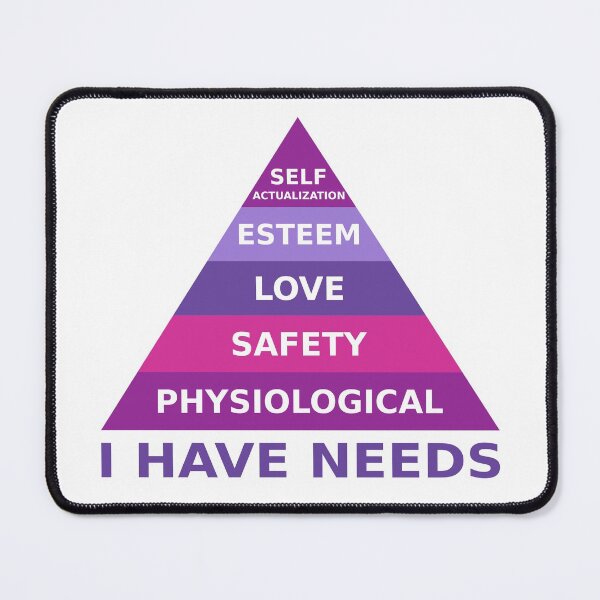 Item preview, Maslow's Hierarchy Of Needs. I Have Needs. designed and sold by TashaVector.
