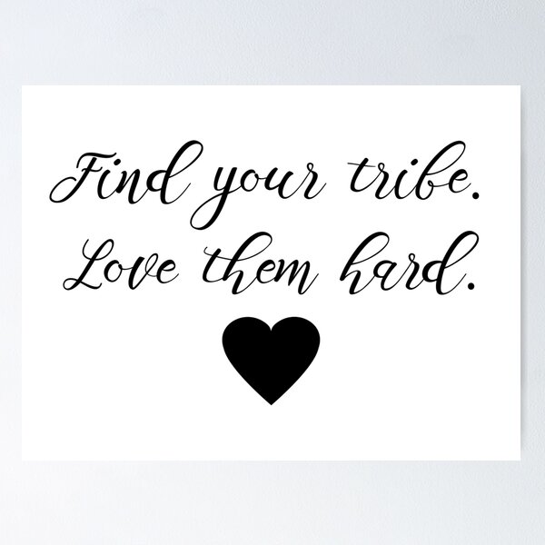 Item preview, Find your tribe. Love them hard. designed and sold by doodle189.