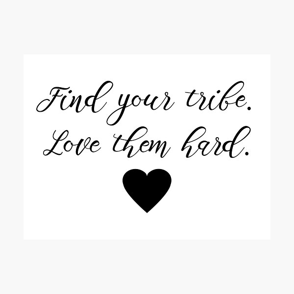 Item preview, Find your tribe. Love them hard. designed and sold by doodle189.