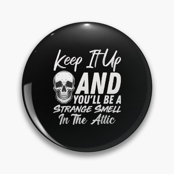Item preview, Keep It Up And Youll Be A Strange Smell In The Attic - Skull Funny Halloween Quote designed and sold by ALITOPRINCE.