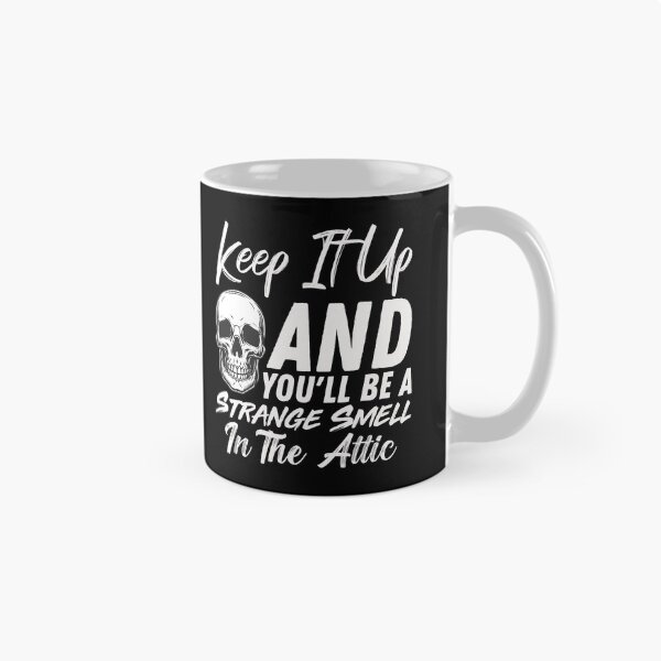 Item preview, Keep It Up And Youll Be A Strange Smell In The Attic - Skull Funny Halloween Quote designed and sold by ALITOPRINCE.