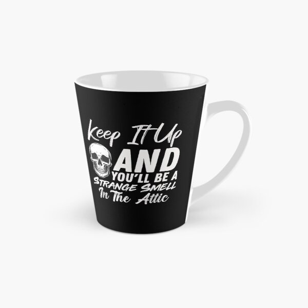 Item preview, Keep It Up And Youll Be A Strange Smell In The Attic - Skull Funny Halloween Quote designed and sold by ALITOPRINCE.