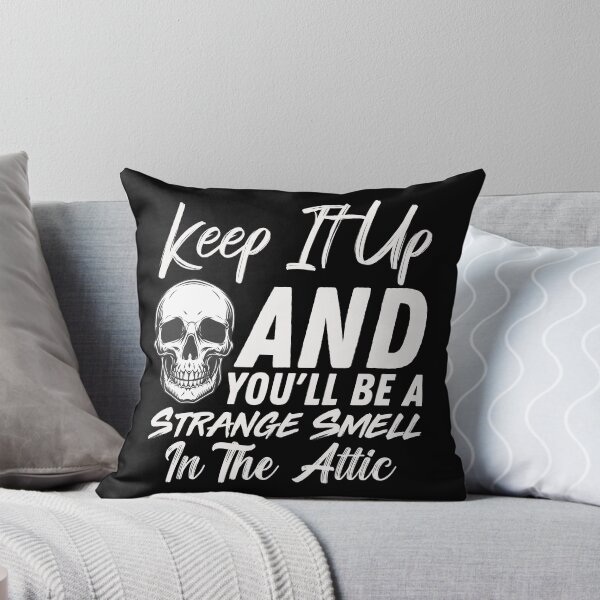 Item preview, Keep It Up And Youll Be A Strange Smell In The Attic - Skull Funny Halloween Quote designed and sold by ALITOPRINCE.