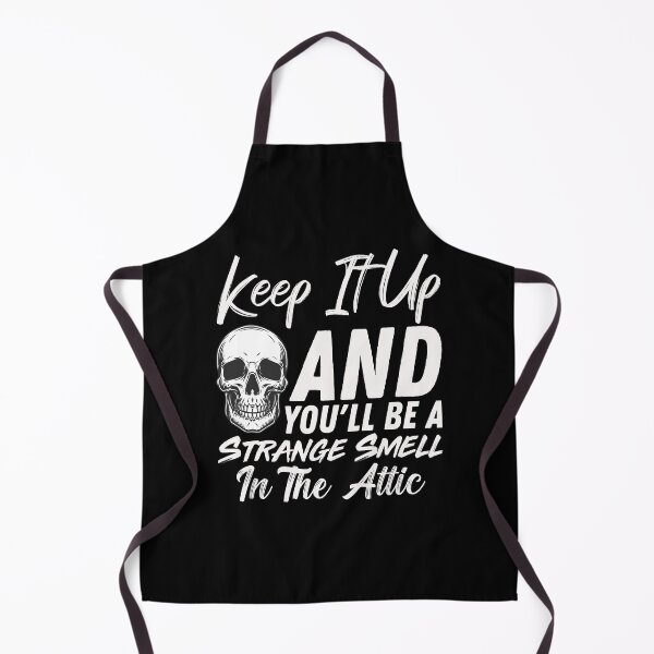 Item preview, Keep It Up And Youll Be A Strange Smell In The Attic - Skull Funny Halloween Quote designed and sold by ALITOPRINCE.