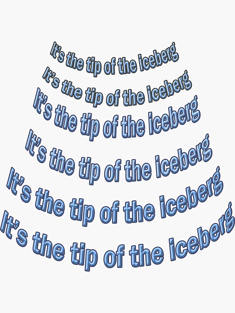 this-is-the-tip-of-the-iceberg-sticker-for-sale-by-olga1667-redbubble