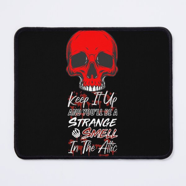 Item preview, Keep It Up And Youll Be A Strange Smell In The Attic - Skull Funny Halloween Quote designed and sold by ALITOPRINCE.