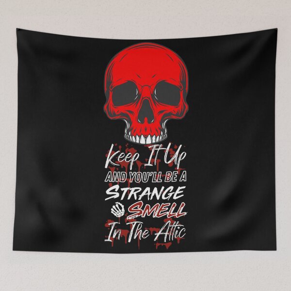 Item preview, Keep It Up And Youll Be A Strange Smell In The Attic - Skull Funny Halloween Quote designed and sold by ALITOPRINCE.