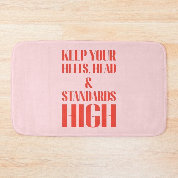 Item preview, Keep Your Heels, Head and Standards High designed and sold by AanmahStore.