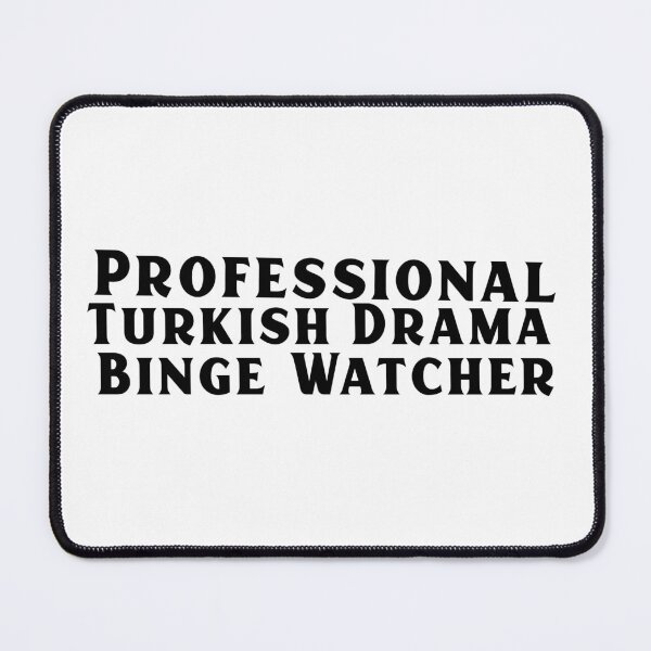 Item preview, Professional Turkish Drama Binge Watcher designed and sold by Edenjodie.