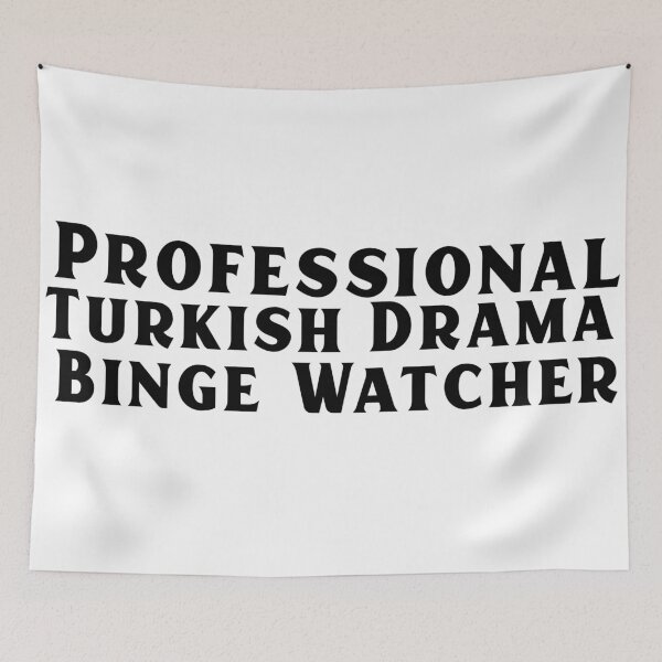 Item preview, Professional Turkish Drama Binge Watcher designed and sold by Edenjodie.