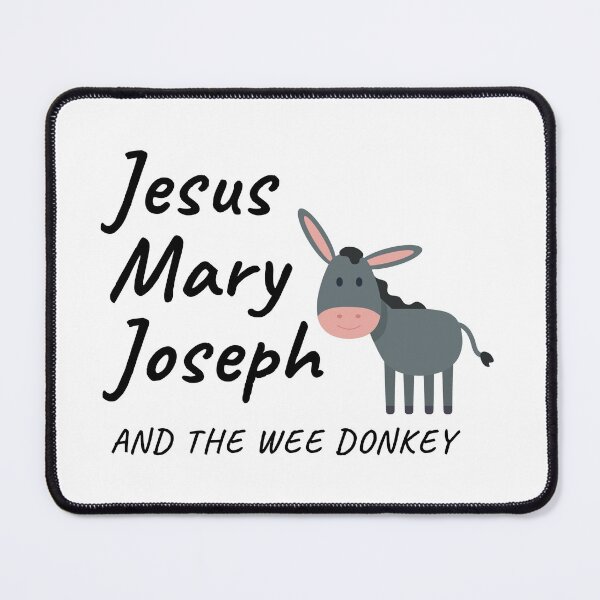 Item preview, Jesus Mary Joseph And The Wee Donkey designed and sold by dfranc.