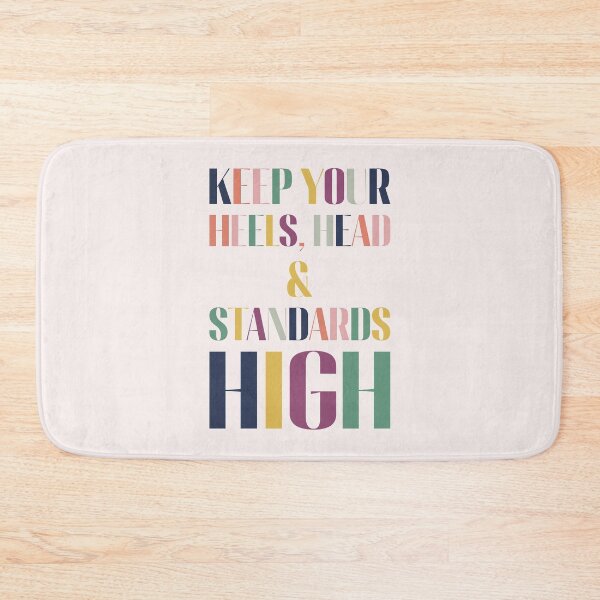 Item preview, Keep Your Heels, Head and Standards High designed and sold by AanmahStore.