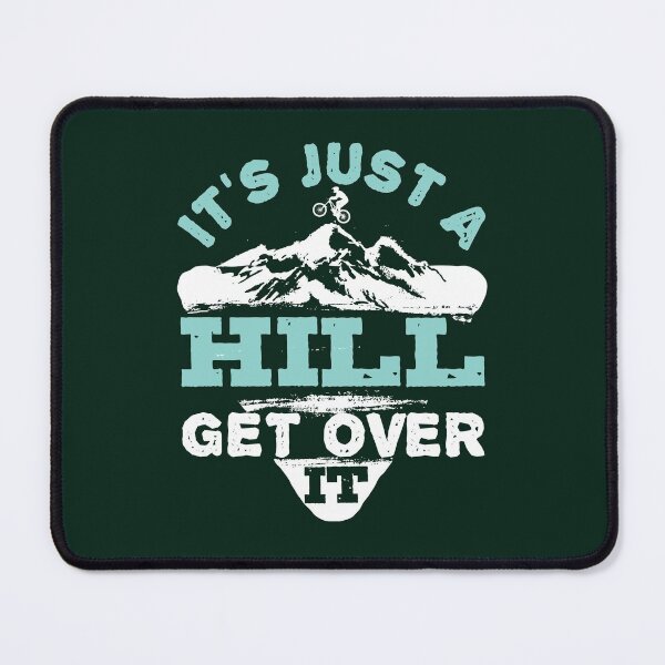 Item preview, Cycling It's Just A Hill Get Over It Mountain Biking Gifts  designed and sold by jaygo.